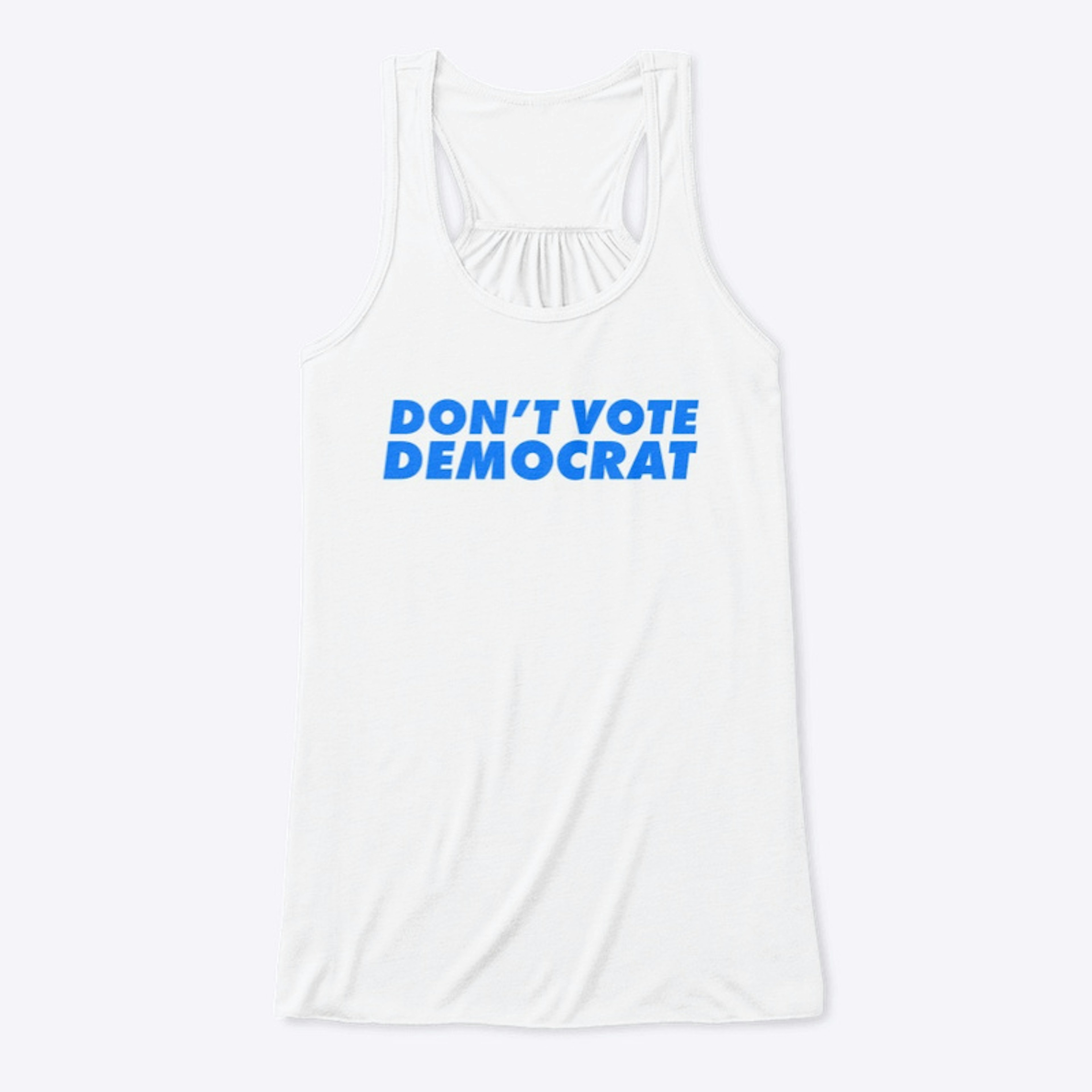 Don't Vote Democrat 