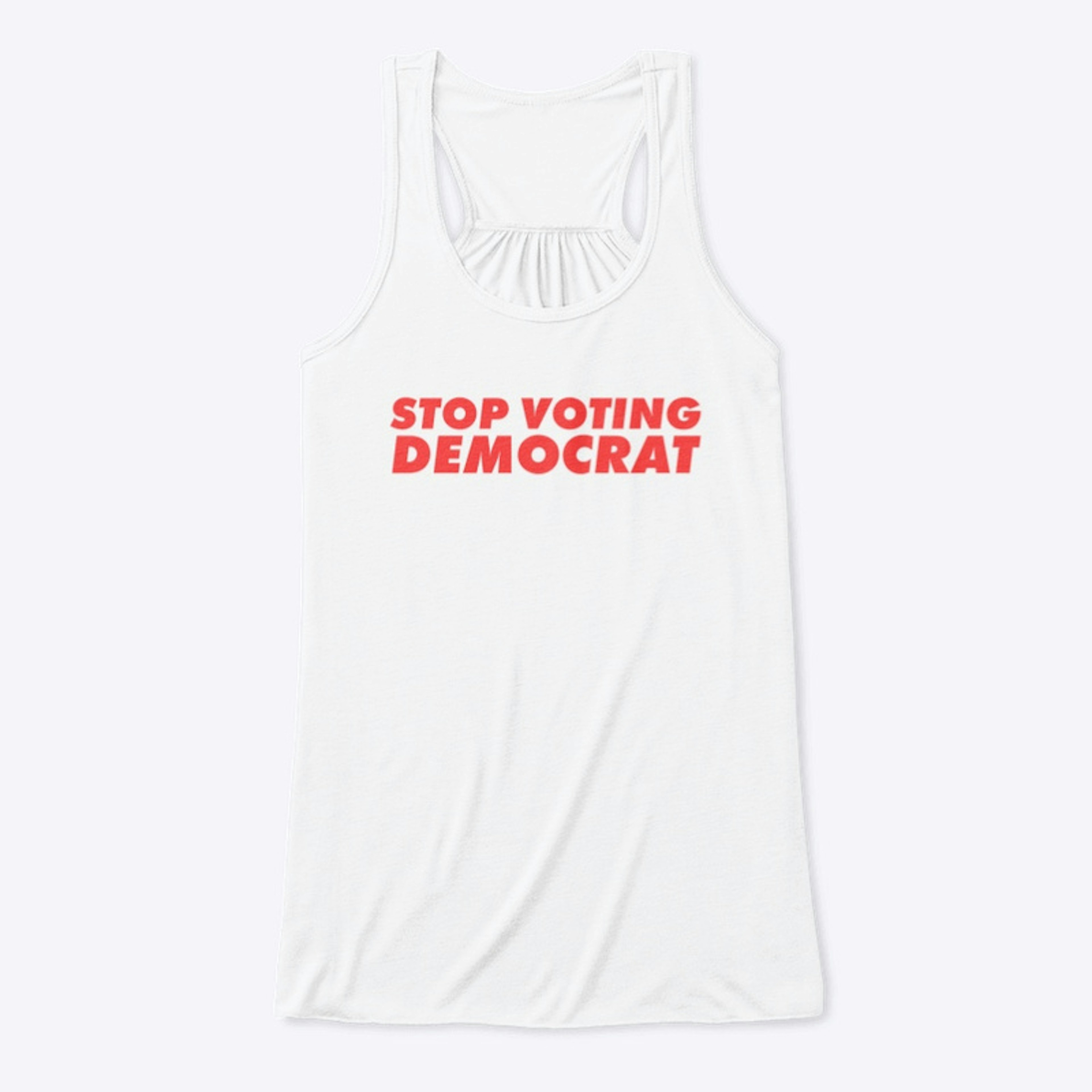 Stop Voting Democrat